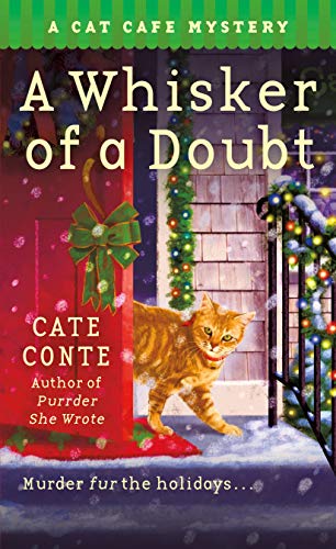 Read A Whisker of a Doubt: A Cat Cafe Mystery (Cat Cafe Mystery Series Book 4), written by Cate Conte