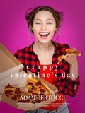 Read Crappy Valentine's Day: A Short Story, written by Adam Bertocci