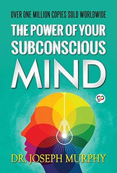 The Power of Your Subconscious Mind (GP Self-Help Collection Book 4), written by Murphy, Joseph,; General Press