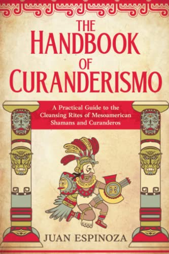Read The Handbook of Curanderismo: A Practical Guide to the Cleansing Rites of Mesoamerican Shamans and Curanderos, written by Juan Espinoza Read The Handbook of Curanderismo: A Practical Guide to the Cleansing Rites of Mesoamerican Shamans and Curanderos, written by Juan Espinoza