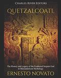 Read Quetzalcoatl: The History and Legacy of the Feathered Serpent God in Mesoamerican Mythology, written by Charles River Editors; Ernesto Novato