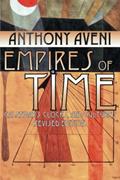 Read Empires of Time: Calendars, Clocks, and Cultures, Revised Edition (Mesoamerican Worlds), written by Anthony Aveni