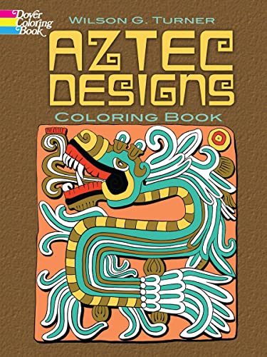 Read Aztec Designs Coloring Book (Dover Design Coloring Books), written by Wilson G. Turner Read Aztec Designs Coloring Book (Dover Design Coloring Books), written by Wilson G. Turner