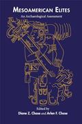 Read Mesoamerican Elites: An Archaeological Assessment, written by Diane Z. Chase; Arlen F. Chase