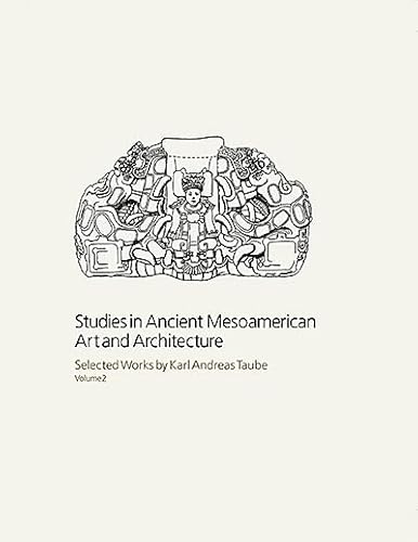 Read Studies in Ancient Mesoamerican Art and Architecture: Selected Works by Karl Andreas Taube, Volume 2, written by Karl Andreas Taube Read Studies in Ancient Mesoamerican Art and Architecture: Selected Works by Karl Andreas Taube, Volume 2, written by Karl Andreas Taube