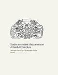 Read Studies in Ancient Mesoamerican Art and Architecture: Selected Works by Karl Andreas Taube, Volume 2, written by Karl Andreas Taube