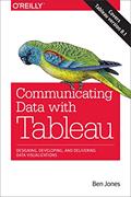 Read Communicating Data with Tableau: Designing, Developing, and Delivering Data Visualizations, written by Ben Jones