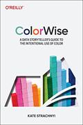 Read ColorWise: A Data Storyteller's Guide to the Intentional Use of Color, written by Kate Strachnyi Read ColorWise: A Data Storyteller's Guide to the Intentional Use of Color, written by Kate Strachnyi
