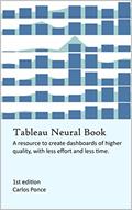 Read Tableau Neural Book: 50+ dashboard making tutorials to save you hours of searching, written by Carlos Daniel Ponce García