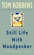 Read Still Life with Woodpecker: A Novel, written by Tom Robbins