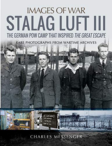 Read Stalag Luft III (Images of War), written by Charles Messenger