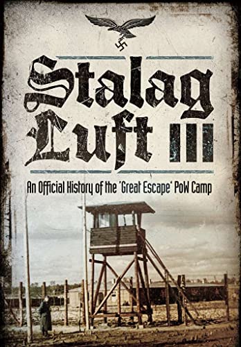 Read Stalag Luft III: An Official History of the "Great Escape' PoW Camp, written by John Grehan Read Stalag Luft III: An Official History of the "Great Escape' PoW Camp, written by John Grehan