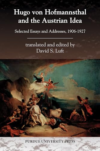 Read Hugo von Hofmannsthal and the Austrian Idea: Selected Essays and Addresses, 1906-1927 (Central European Studies), written by David S. Luft