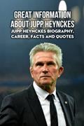 Read Great Information about Jupp Heynckes: Jupp Heynckes Biography, Career, Facts and Quotes: All About Jupp Heynckes, written by Mr COFFEY KRISTI