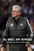 Read All About Jupp Heynckes: The Great German Football Figure: A Look Back At The German Coach Jupp Heynckes, written by Mr ASSEFA MEKDES