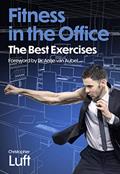 Read Fitness in the office - the best exercises: with a Foreword by Dr. Antje van Aubel (Fitness - the best exercises Book 1), written by Christopher Luft Read Fitness in the office - the best exercises: with a Foreword by Dr. Antje van Aubel (Fitness - the best exercises Book 1), written by Christopher Luft