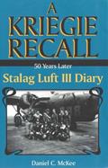 Read 50 Years Later: Stalag Luft III Diary, written by Daniel C. McKee