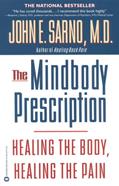 Read The Mindbody Prescription: Healing the Body, Healing the Pain, written by John E. Sarno