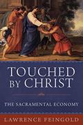 Read Touched by Christ: The Sacramental Economy, written by Lawrence Feingold