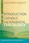 Read An Introduction to Catholic Sacramental Theology, written by Alexandre Ganoczy