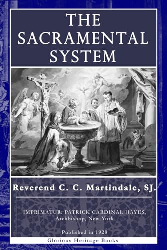 Read The Sacramental System, written by Fr. C.C. Martindale S.J. Read The Sacramental System, written by Fr. C.C. Martindale S.J.