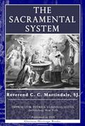 Read The Sacramental System, written by Fr. C.C. Martindale S.J.