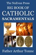 Read The NuEvan Press Big Book of Catholic Sacramentals, written by Father Arthur Tonne