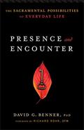 Read Presence and Encounter: The Sacramental Possibilities of Everyday Life, written by David G. Benner PhD