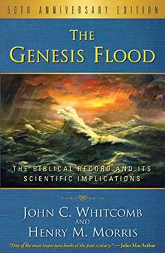 The Genesis Flood: The Biblical Record and its Scientific Implications, written by Henry M. Morris; John C. Whitcomb