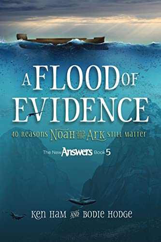 Read A Flood of Evidence: 40 Reasons Noah and the Ark Still Matter, written by Ken Ham; Bodie Hodge