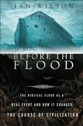 Read Before the Flood: The Biblical Flood as a Real Event and How It Changed the Course of Civilization, written by Ian Wilson Read Before the Flood: The Biblical Flood as a Real Event and How It Changed the Course of Civilization, written by Ian Wilson