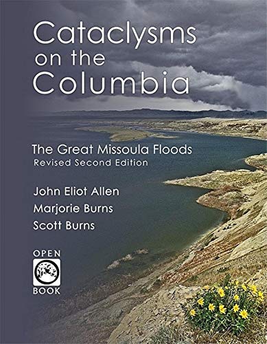 Read Cataclysms on the Columbia: The Great Missoula Floods (OpenBook), written by John Eliot Allen; Marjorie Burns; Scott Burns