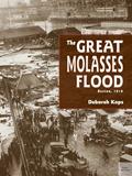 Read The Great Molasses Flood: Boston, 1919, written by Deborah Kops