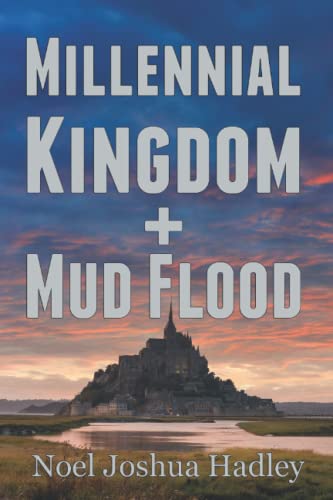 Read Millennial Kingdom + Mud Flood, written by Noel Joshua Hadley