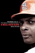 Read A Well-Paid Slave: Curt Flood's Fight for Free Agency in Professional Sports, written by Brad Snyder Read A Well-Paid Slave: Curt Flood's Fight for Free Agency in Professional Sports, written by Brad Snyder