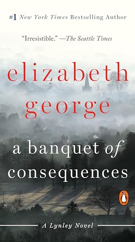 Read A Banquet of Consequences: A Lynley Novel, written by Elizabeth George Read A Banquet of Consequences: A Lynley Novel, written by Elizabeth George