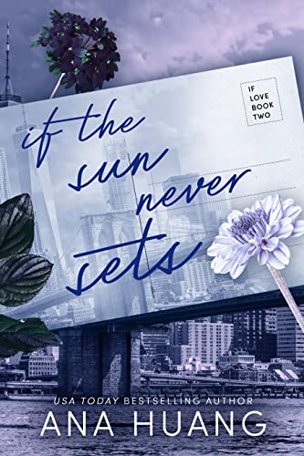 Read If the Sun Never Sets (If Love Book 2), written by Ana Huang Read If the Sun Never Sets (If Love Book 2), written by Ana Huang