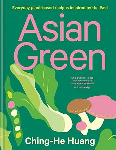 Read Asian Green: Everyday plant-based recipes inspired by the East (Ching He Huang), written by Ching-He Huang Read Asian Green: Everyday plant-based recipes inspired by the East (Ching He Huang), written by Ching-He Huang