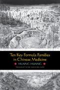 Read Ten Key Formula Families in Chinese Medicine, written by Huang Huang; Translated by Michael Max Read Ten Key Formula Families in Chinese Medicine, written by Huang Huang; Translated by Michael Max