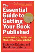 Read The Essential Guide to Getting Your Book Published: How to Write It, Sell It, and Market It . . . Successfully, written by Arielle Eckstut