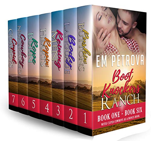 Read The Boot Knockers Ranch Box Set Books 1-6: With Bonus Novella Cupid Cowboys (The Boot Knockers Ranch Box Sets Book 1), written by Em Petrova