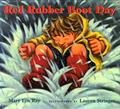 Read Red Rubber Boot Day, written by Mary Lyn Ray