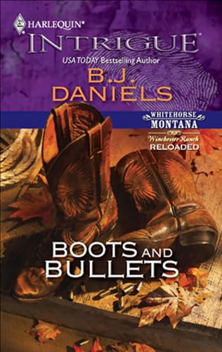 Read Boots and Bullets (Whitehorse Montana), written by B.J. Daniels Read Boots and Bullets (Whitehorse Montana), written by B.J. Daniels