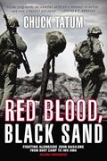 Read Red Blood, Black Sand: Fighting Alongside John Basilone from Boot Camp to Iwo Jima, written by Chuck Tatum