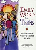 Read Daily Word for Teens: Discovering What's Sacred In You, written by Colleen Zuck; Elaine Meyer; Laurie Daven