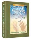 Read Praying with Joy, Volume 4: Prayers for Parnassah, written by Rabbi Daniel Yaakov Travis