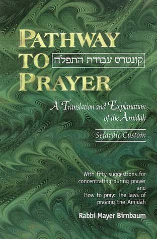Read Pathway To Prayer, Sephardic, Weekday, written by Rabbi Mayer Birnbaum