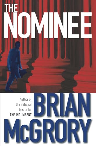 Read The Nominee, written by Brian McGrory Read The Nominee, written by Brian McGrory