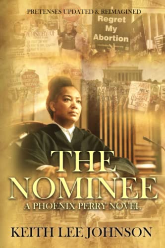 Read THE NOMINEE: A PHOENIX PERRY NOVEL (Phoenix Perry Mystery/Suspense/Thrillers), written by Keith  Lee Johnson