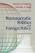 Read Bureaucratic Politics and Foreign Policy, written by Priscilla Clapp; Morton Halperin